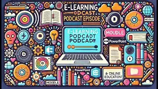 The Digital Scholar: Navigating E-Learning Platforms and Tools - (Episode 79)