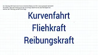 NTG Industriemeister Metall 2018-2 Aufgabe 4 - Kurvenfahrt, Fliehkraft, Reibungskraft