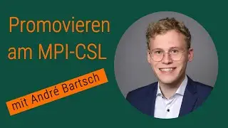 Promovieren am MPI-CSL mit André Bartsch