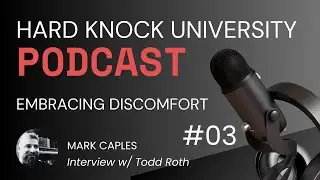 Embracing Discomfort - Todd Roth - Hard Knock University Podcast S1 Ep3 #projectmanagement #musician