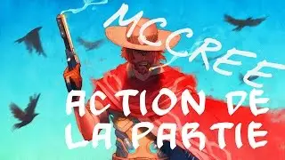 OVERWATCH | ACTION DE LA PARTIE | MCCREE