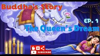 Buddha's Story: EP 1 The Queen's Dream of White Elephant
