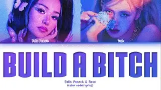 Bella Poarch & ROS&Eacute; - Build A Bitch (Color Coded Lyrics)