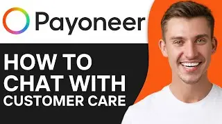 HOW TO CHAT WITH PAYONEER CUSTOMER CARE (2026)