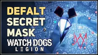 Defalt Secret Mask Location Watch Dogs Legion