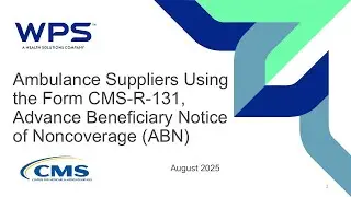 Ambulance Suppliers Using the Form CMS-R-131 Advance Beneficiary Notice of Noncoverage (ABN)