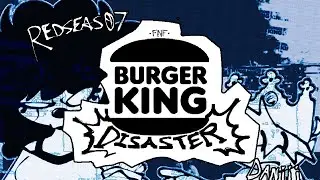 BURGER KING DISASTER - redseas07 (ft. @michimoomo )