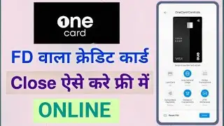 One card fd deactivate क्रेडिट कार्ड बंद कैसे करे #onecardcreditcard #deactivate #close#card