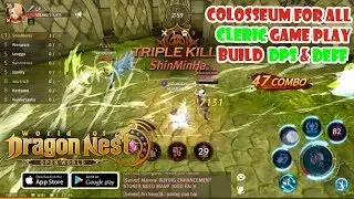 FULL GAMEPLAY CLERIC PVP(COLOSSEUM FOR ALL),BUILD SKILL DPS&DEFF CLERIC. World Of Dragon Nest