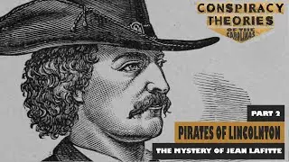 JEAN LAFITTE PART 2 - Conspiracy Theories of the Carolina's Episode #5