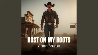 Dust on My Boots