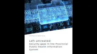 Investigation Report 22-02 Left untreated: Security gaps in BC's public health database