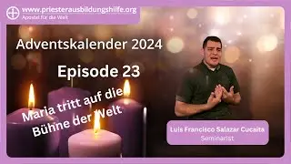 Maria tritt auf die Bühne der Welt - Luis Francisco Salazar Cucaita - Episode 23