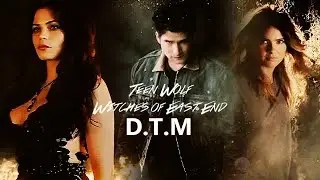 ► Teen Wolf + Witches of East End || D.T.M
