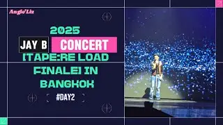 2025 JAY B CONCERT [TAPE:RE LOAD FINALE] IN BANGKOK 11/02 Day 2 [FAN CAM]