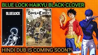 Black Clover,Blue Lock And Haikyu Hindi Dub Is Coming | One Piece Live Action Season 2 Is Coming.