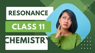 Resonance Made Simple: Learn Chemistry for Class 11 the Easy Way  👨‍🔬📚 