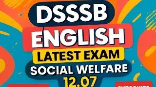 DSSSB ENGLISH LATEST EXAMS SOCIAL WELFARE JULY 2025 II DASS-4 II TGT PGT PRT ASO #dsssb #english 