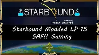 SAF!! Starbound Modded LP-15 FU+More