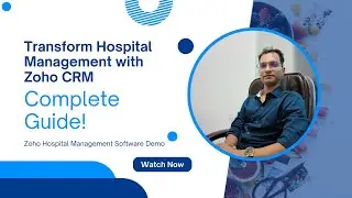 Zoho CRM for Hospital - Streamline Your Healthcare Operations using Zoho CRM in Hindi