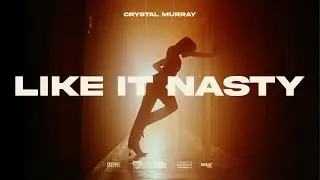Crystal Murray - Like it Nasty (Official Video)