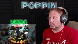 Bizzle - Poppin REACTION