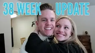 38 WEEK APPOINTMENT!!
