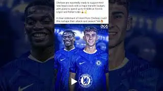 Le&atilde;o & Ferm&iacute;n to Chelsea?! A New Super Attack Is Coming 🔥💙