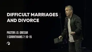 Difficult Marriages and Divorce | J.D. Greear | November 21, 2021