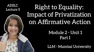 Right to equality: privatization and its impact on affirmative action| Part 1| MU| ADSLC