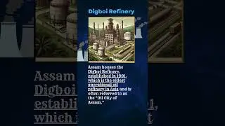 Digboi Refinery: Asia&rsquo;s Oldest Operational Oil Refinery