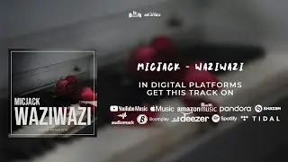 Micjack - Waziwazi (Lyric Video)