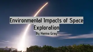 Environmental Impacts of Space Exploration