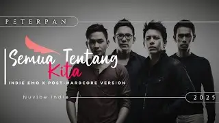 Semua Tentang Kita &ndash; Peterpan | Indie Emo Post-Hardcore Cover