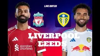 🔴LIVERPOOL FC - LEEDS UNITED LIVE / 🔥IL FAUT SE RELANCER POUR LES REDS / 🏆 PREMIER LEAGUE