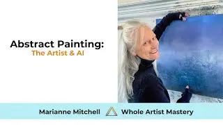 VIDEO 104.  Abstract Painting: The Artists & AI