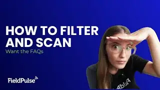 How FieldPulse Helps Filter and Scan Through Clutter | Want the FAQs