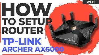 ✅ How to Setup TP-Link Archer AX6000