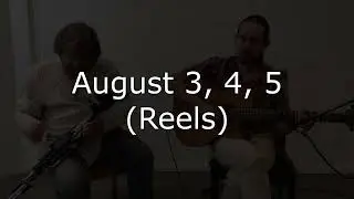 August 3, 4, 5 - (Reels) - Steampacket / Martin Wynne&rsquo;s #2 / Miss McLeod&rsquo;s