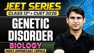 Genetic Disorders Class 12 Biology 🔥 | Complete Explanation for CUET 2026 + Boards 2026