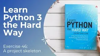 Learn Python 3 The Hard Way - Exercise 46: A project skeleton