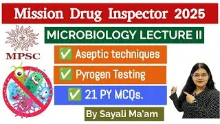 Microbiology Lecture 2 | Aseptic Techniques, Pyrogen Test & 21 PYQs | MPSC DI 2025 | Sayali Ma'am
