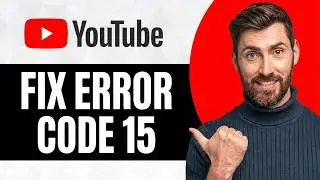How to Fix Error Code 15 YouTube Problem [NEW 2026 Guide]