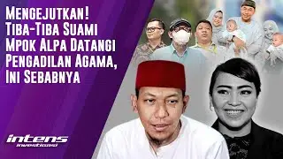 Tiba-Tiba Suami Mpok Alpa Datangi Pengadilan Agama | Intens Investigasi | Eps 5727