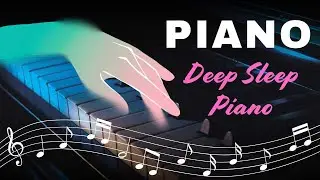 Soft Piano Sleep Music &ndash; Relaxing Melodies for Deep Rest