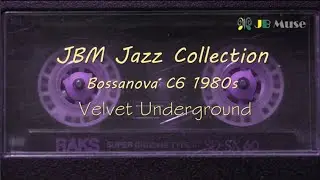 𝒫𝓁𝒶𝓎𝓁𝒾𝓈𝓉  JBM Autumn Jazz Collection - Bossanova C6 1980s | Velvet Underground