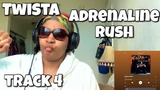 TWISTA “ ADRENALINE RUSH ALBUM REACTION “ IT FEELS SO GOOD “