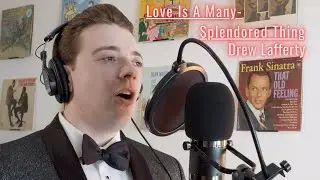 Love Is A Many-Splendored Thing (Frank Sinatra Cover) - Drew Lafferty