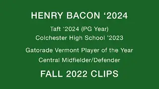 Henry Bacon '2024: Fall 2022 Clips