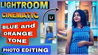 Blue and orange mix photo editing | cinematic blue orange tone mixed | Lightroom presets download 